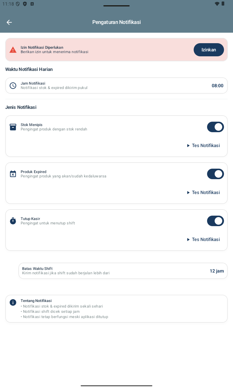 Halaman Pengaturan Notifikasi โ banner peringatan merah 'Izin Notifikasi Diperlukan / Berikan izin untuk menerima notifikasi' dengan tombol Izinkan. Section Waktu Notifikasi Harian dengan Jam Notifikasi '08:00' (Notifikasi stok & expired dikirim pukul). Section Jenis Notifikasi (3 toggle): Stok Menipis (Pengingat produk dengan stok rendah, on, Tes Notifikasi), Produk Expired (Pengingat produk yang akan/sudah kedaluwarsa, on, Tes Notifikasi), Tutup Kasir (Pengingat untuk menutup shift, on, Tes Notifikasi). Card Batas Waktu Shift: 'Kirim notifikasi jika shift sudah berjalan lebih dari 12 jam'. Section Tentang Notifikasi (info): Notifikasi stok & expired dikirim sekali sehari, Notifikasi shift dicek setiap jam, Notifikasi tetap berfungsi meski aplikasi ditutup