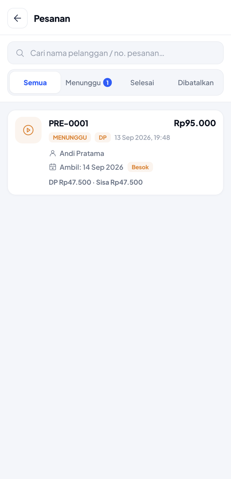 Daftar Pesanan: tab Semua, Menunggu (1), Selesai, Dibatalkan; kartu PRE-0001 Rp95.000 berstatus Menunggu dengan label DP, dibuat 13 Sep 2026 19:48, Andi Pratama, ambil 14 Sep 2026 (Besok), DP Rp47.500 dan sisa Rp47.500
