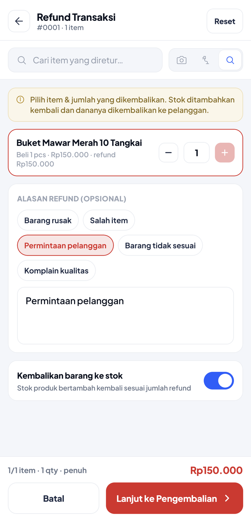 Layar Refund Transaksi #0001: Buket Mawar Merah 10 Tangkai beli 1 pcs refund Rp150.000 jumlah 1, pilihan alasan Barang rusak, Salah item, Permintaan pelanggan, Barang tidak sesuai, Komplain kualitas, sakelar Kembalikan barang ke stok, ringkasan 1 dari 1 item Rp150.000 dan tombol Lanjut ke Pengembalian