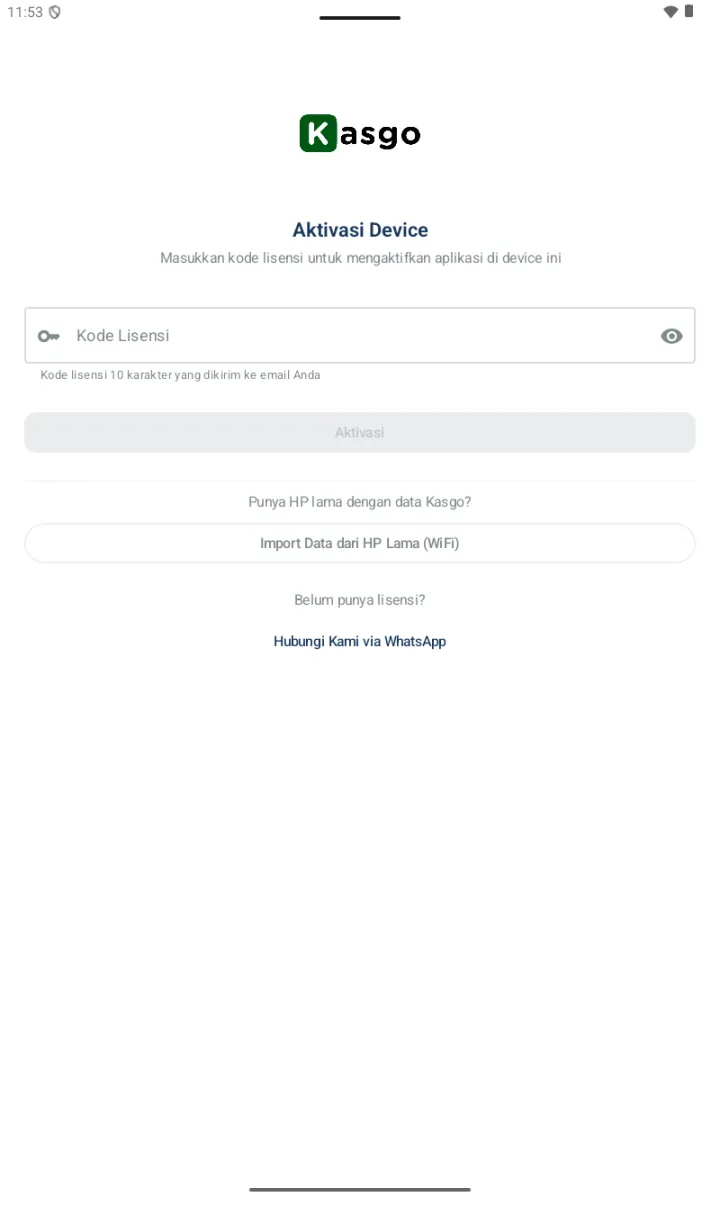 Halaman Aktivasi Device kosong dengan logo Kasgo, judul Aktivasi Device, subtitle Masukkan kode lisensi untuk mengaktifkan aplikasi di device ini, field Kode Lisensi dengan ikon kunci dan eye icon, tombol Aktivasi disabled, section Punya HP lama dengan data Kasgo dan tombol Import Data dari HP Lama (WiFi), link Hubungi Kami via WhatsApp
