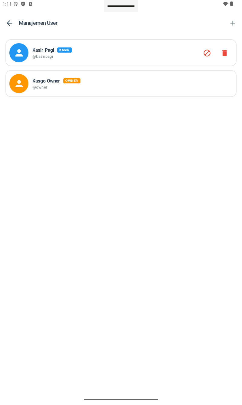 Halaman Manajemen User โ header navy, (+) di kanan atas. List 2 user: 'Kasir Pagi' dengan badge KASIR biru (@kasirpagi) memiliki ikon block (no entry) + ikon delete merah, dan 'Kasgo Owner' dengan badge OWNER oranye (@owner) tanpa ikon aksi (Owner tidak bisa dihapus)